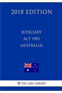 Judiciary ACT 1903 (Australia) (2018 Edition)