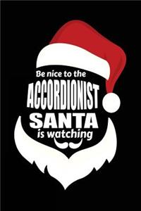 Be Nice To The Accordionist Santa Is Watching