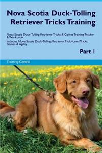 Nova Scotia Duck-Tolling Retriever Tricks Training Nova Scotia Duck-Tolling Retriever Tricks & Games Training Tracker & Workbook. Includes