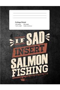 If Sad Insert salmon Fishing