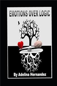 Emotions Over Logic