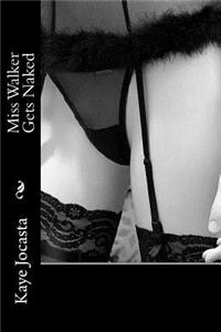 Miss Walker Gets Naked