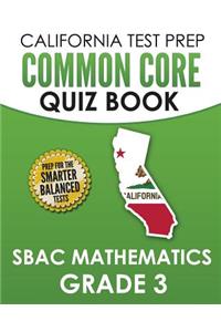 CALIFORNIA TEST PREP Common Core Quiz Book SBAC Mathematics Grade 3