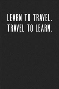 Learn to Travel. Travel to Learn