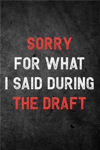 Sorry For What I Said During The Draft