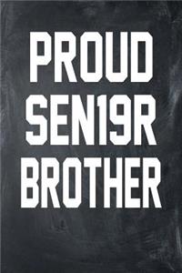 Proud SEN19R Brother: Chalkboard, White Design, Blank College Ruled Line Paper Journal Notebook for Class of 2019 Seniors and Their Families. (SEN19R Girl Senior Year Cut