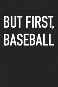 But First Baseball