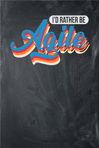 I'd Rather Be Agile