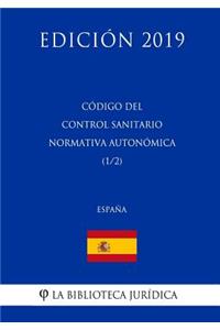 Código del Control Sanitario Normativa Autonómica (1/2) (España) (Edición 2019)