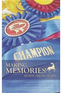 Making Memories: Horse Show Diary