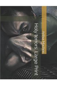 Holy Terrors: Large Print