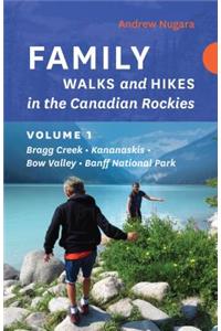 Family Walks and Hikes in the Canadian Rockies - Volume 1