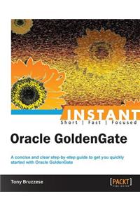 Instant Oracle GoldenGate How-to