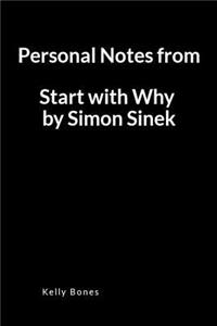 Personal Notes from Start with Why by Simon Sinek: A Lined Writing Notebook to Journal Notes and Summaries