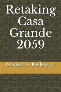 Retaking Casa Grande 2059
