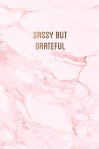 Sassy but grateful