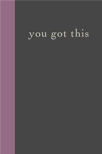You Got This
