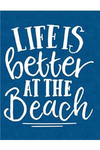 Life Is Better at the Beach