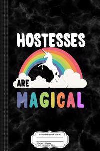 Hostesses Are Magical Composition Notebook