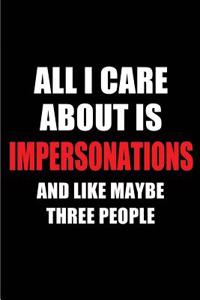 All I Care about Is Impersonations and Like Maybe Three People