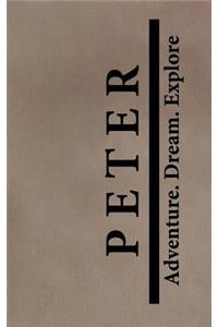 Peter Adventure Dream Explore: Personalized Journals for Travelers