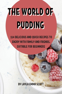 Th? World of Pudding