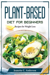 Plant-Based Diet for Beginners