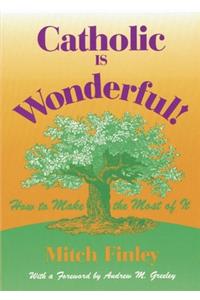 Catholic is Wonderful