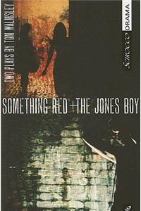 Something Red + the Jones Boy