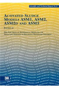 Activated Sludge Models Asm1, Asm2, Asm2d and Asm3