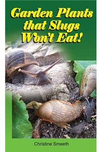 Garden Plants That Slugs Won't Eat!