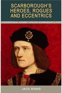 Scarborough's Heroes, Rogues and Eccentrics