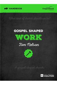 Gospel Shaped Work Handbook