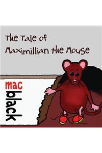 Tale of Maximillian the Mouse