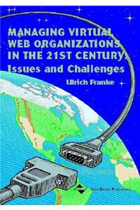 Managing Virtual Web Organizations in the 21st Century