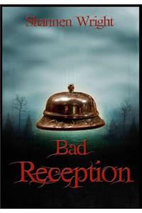 Bad Reception