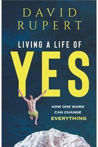 Living a Life of Yes