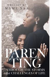 Parenting Through the Storms and Challenges of Life