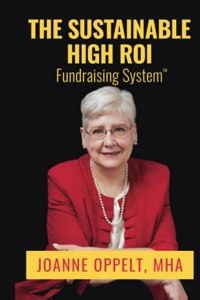 Sustainable High ROI Fundraising System(TM)