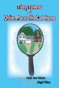 Tiny Towns and Other Places We Call Home