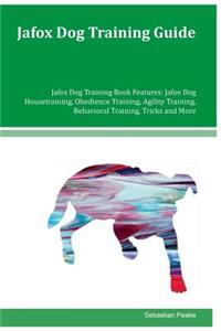 Jafox Dog Training Guide Jafox Dog Training Book Features: Jafox Dog Housetraining, Obedience Training, Agility Training, Behavioral Training, Tricks and More