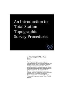 Introduction to Total Station Topographic Survey Procedures