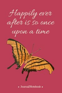 Happily ever after is so once upon a time