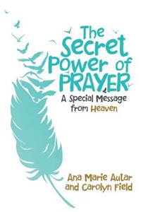 The Secret Power of Prayer