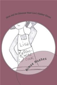 Dean and the Dinosaur Hunt Lisa's Rubber Gloves