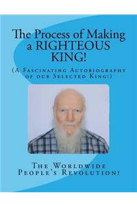 The Process of Making a RIGHTEOUS KING!