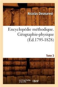 Encyclopédie Méthodique. Géographie-Physique. Tome 3 (Éd.1795-1828)