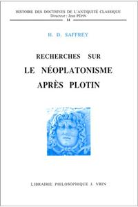 Recherches Sur Le Neoplatonisme Apres Plotin