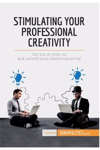 Stimulating Your Professional Creativity