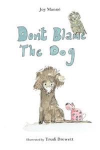 Don't Blame The Dog